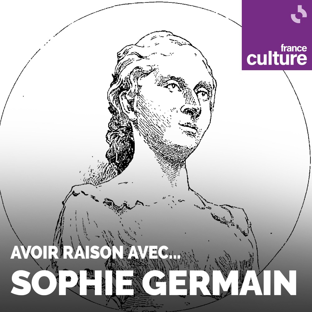 Avoir raison avec... Sophie Germain